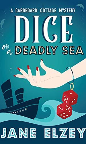Dice on a Deadly Sea (A Cardboard Cottage Mystery Book 2)