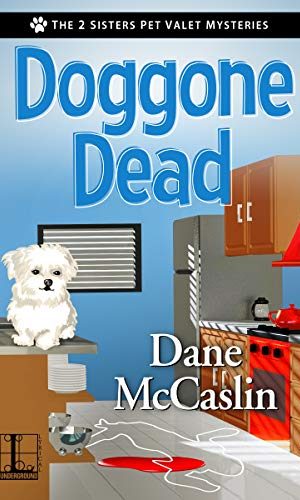 Doggone Dead (The 2 Sisters Pet Valet Mysteries Book 1)