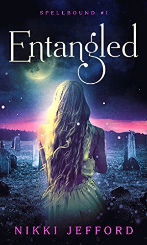 Entangled: Spellbound Trilogy #1 (Spellbound series)