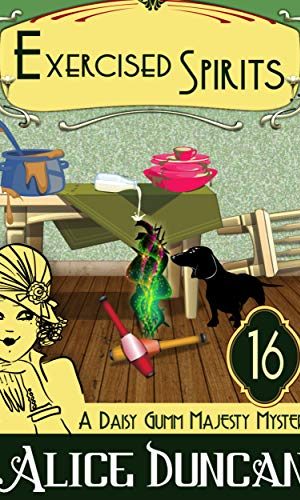Exercised Spirits (A Daisy Gumm Majesty Mystery, Book 16): Historical Cozy Mystery