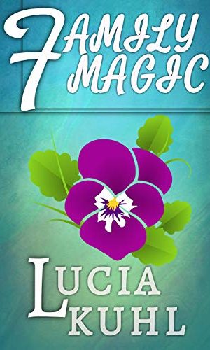 FAMILY MAGIC (THE FLOWER FARM MAGICAL MYSTERY SERIES Book 1)