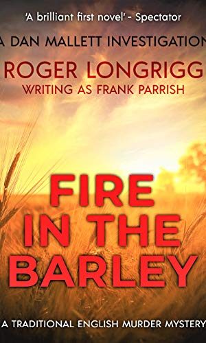 Fire in the Barley: A traditional English murder mystery (Dan Mallett Investigations Book 1)