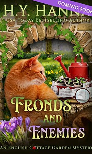 Fronds and Enemies (English Cottage Garden Mysteries ~ Book 5) (The English Cottage Garden Mysteries)