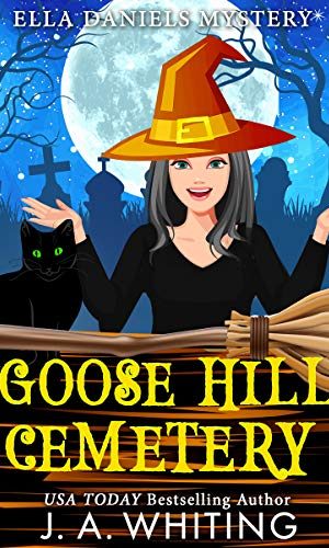 Goose Hill Cemetery (Ella Daniels Mystery Book 4)