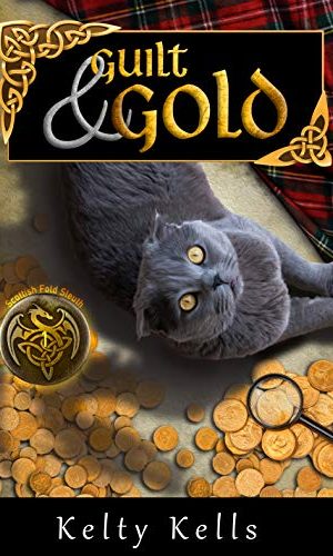 Guilt and Gold: A hectic cozy mystery with a talking cat who thinks he’s a dragon! (Scottish Fold Sleuth Book 1)