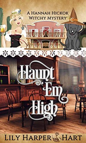 Haunt ‘Em High (A Hannah Hickok Witchy Mystery Book 7)