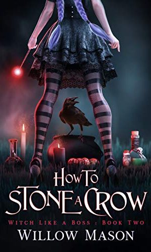How to Stone a Crow (Witch Like a Boss Book 2)