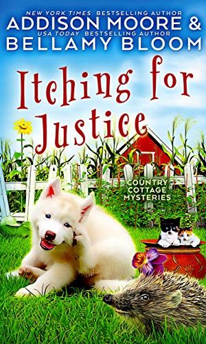 Itching for Justice: Cozy Mystery (Country Cottage Mysteries Book 16)