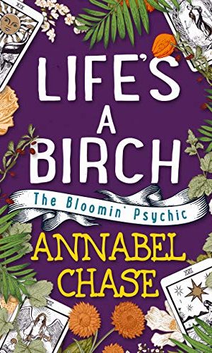Life’s A Birch (The Bloomin’ Psychic Book 2)