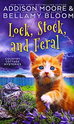 Lock, Stock, and Feral : Cozy Mystery (Country Cottage Mysteries Book 15)