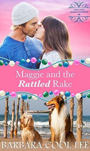 Maggie and the Rattled Rake (A Carita Cove Mystery Book 8)