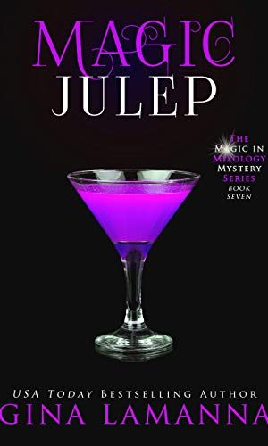 Magic Julep (The Magic & Mixology Mystery Series Book 7)