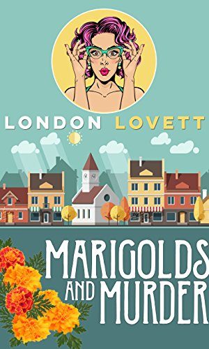 Marigolds and Murder (Port Danby Cozy Mystery Series Book 1)