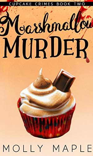 Marshmallow Murder: A Small Town Cupcake Cozy Mystery (Cupcake Crimes Series Book 2)