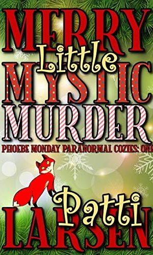 Merry Little Mystic Murder (Phoebe Monday Paranormal Cozies Book 1)