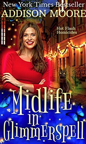 Midlife in Glimmerspell: A Paranormal Women’s Fiction Novel (Hot Flash Homicides Book 1)
