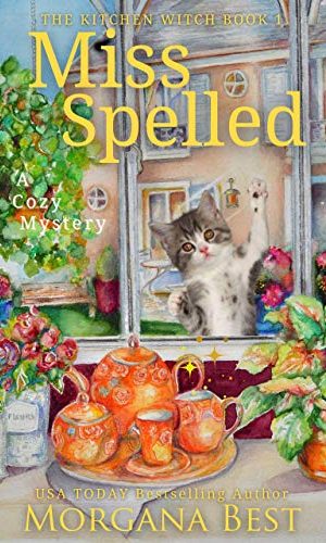 Miss Spelled: Cozy Mystery (The Kitchen Witch Book 1)