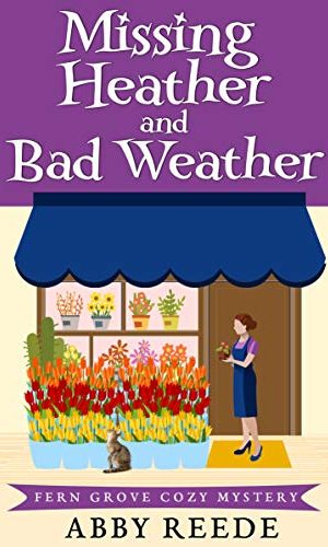 Missing Heather and Bad Weather (Fern Grove Cozy Mystery Book 8)