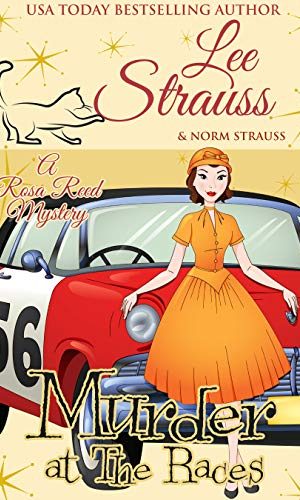 Murder at the Races: a 1950s cozy historical mystery (A Rosa Reed Mystery Book 6)