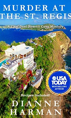 Murder at the St. Regis: A Chef Dani Rosetti Cozy Mystery (Chef Dani Rosetti Cozy Mysteries Book 1)