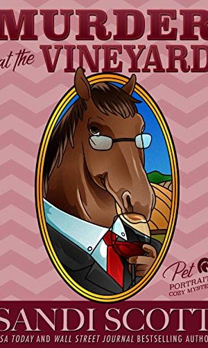 Murder at the Vineyard: Pet Portraits Cozy Mystery Book 14 (A Pet Portraits Cozy Mystery)