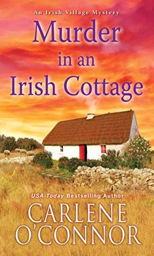 Murder in an Irish Cottage: A Charming Irish Cozy Mystery (An Irish Village Mystery Book 5)
