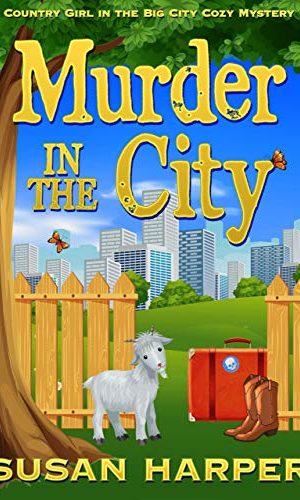 Murder in the City (Country Girl in the Big City Cozy Mystery Book 1)
