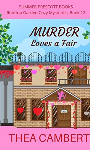 Murder Loves a Fair (Rooftop Garden Cozy Mysteries Book 12)