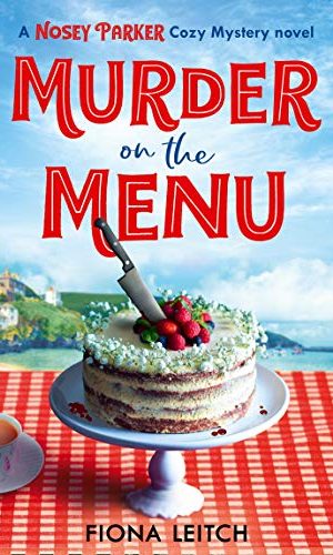 Murder on the Menu: The first in a gripping new cozy mystery series (A Nosey Parker Cozy Mystery, Book 1)