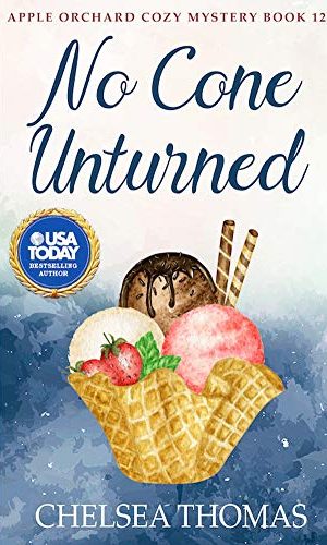 No Cone Unturned (Apple Orchard Cozy Mystery Book 12)