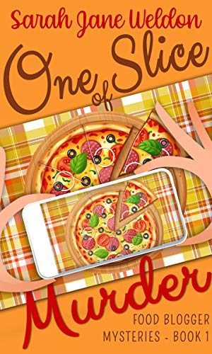 One Slice of Murder: A Food Blogger Culinary Cozy Mystery Series Book (Food Blogger Mysteries 1)