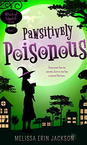 Pawsitively Poisonous: A Cozy Witch Mystery (A Witch of Edgehill Mystery Book 1)
