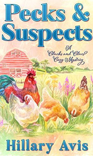 Pecks and Suspects (Clucks and Clues Cozy Mysteries Book 5)