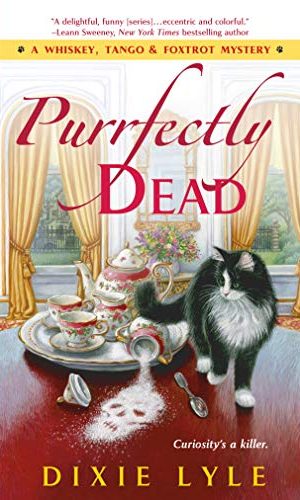 Purrfectly Dead: A Whiskey, Tango & Foxtrot Mystery (A Whiskey Tango Foxtrot Mystery Book 5)