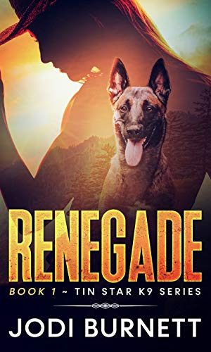 Renegade (Tin Star K9 Series Book 1)
