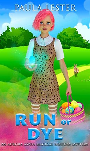 Run or Dye: An Aurora Aspen Magical Holiday Mystery, Book 3 (Aurora Aspen Magical Holiday Mysteries)