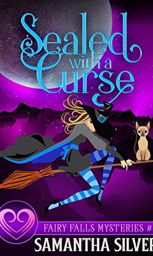 Sealed with a Curse: A Witch Cozy Mystery (Fairy Falls Mystery Book 4)