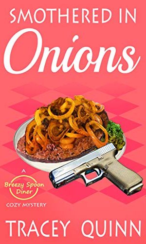 Smothered in Onions: A Breezy Spoon Diner Cozy Mystery (The Breezy Spoon Diner Mysteries Book 3)