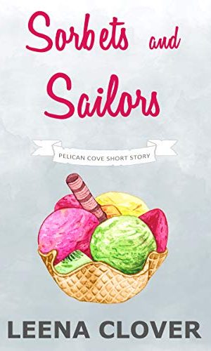 Sorbets and Sailors: A Pelican Cove Short Cozy Mystery (Pelican Cove Short Story Series Book 4)