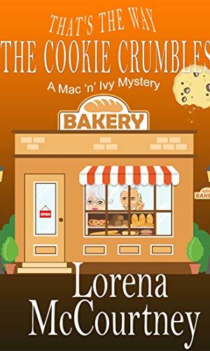 That’s the Way The Cookie Crumbles: Book #4, The Mac ‘n’ Ivy Mysteries