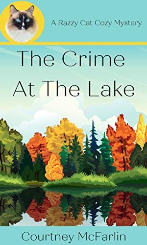 The Crime at the Lake: A Razzy Cat Cozy Mystery Series #3