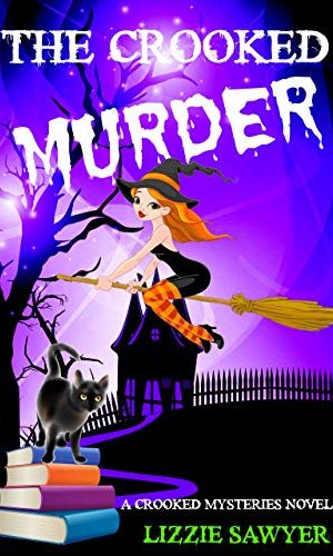 The Crooked Murder: The Crooked Mysteries, Book 1: A paranormal, witchy cozy mystery