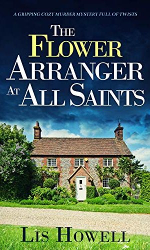 THE FLOWER ARRANGER AT ALL SAINTS a gripping cozy murder mystery full of twists (Suzy Spencer Mysteries Book 1)