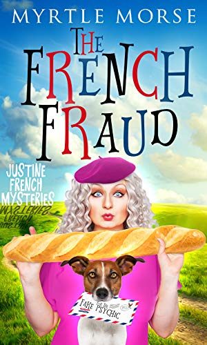 The French Fraud: Cozy Mystery (Justine French Mysteries Book 1)