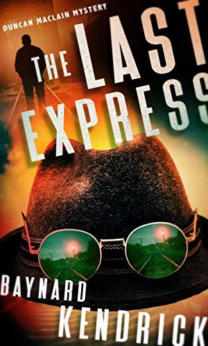 The Last Express (The Duncan Maclain Mysteries Book 1)
