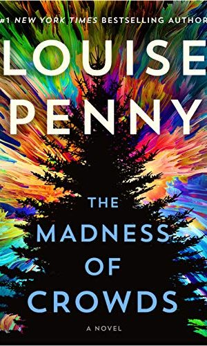 The Madness of Crowds: A Novel (Chief Inspector Gamache Novel Book 17)