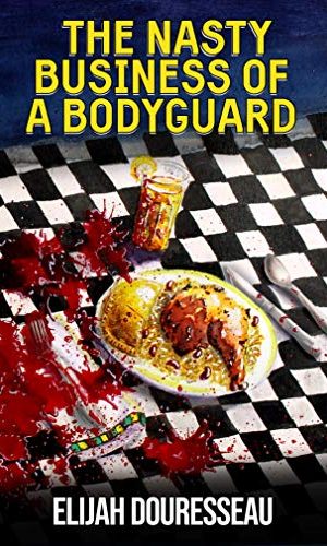 The Nasty Business of a Bodyguard
