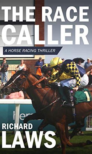 The Race Caller: A horse racing thriller