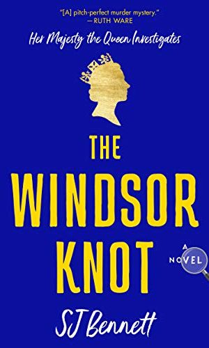 The Windsor Knot: A Novel (Her Majesty the Queen Investigates Book 1)