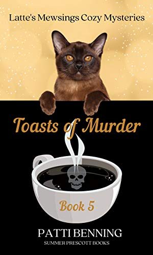 Toasts of Murder (Latte’s Mewsings Cozy Mysteries Book 5)